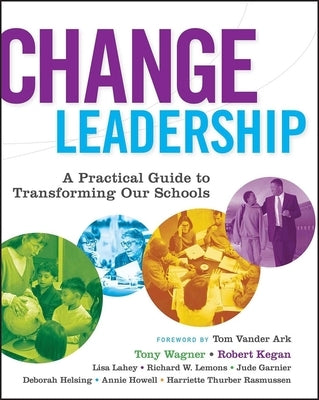 Change Leadership: A Practical Guide to Transforming Our Schools / Edition 1 - Paperback | Diverse Reads