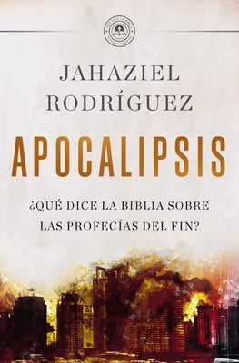 APOCALIPSIS: ¿Qué dice la Biblia sobre las profecías del fin? - Paperback | Diverse Reads