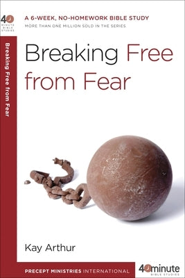 Breaking Free from Fear: A 6-Week, No-Homework Bible Study - Paperback | Diverse Reads