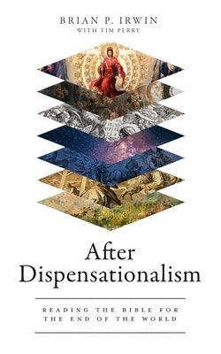 After Dispensationalism: Reading the Bible for the End of the World - Hardcover | Diverse Reads