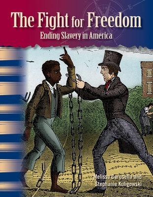 The Fight for Freedom: Ending Slavery in America - Paperback | Diverse Reads