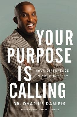 Your Purpose Is Calling: Your Difference Is Your Destiny - Hardcover |  Diverse Reads