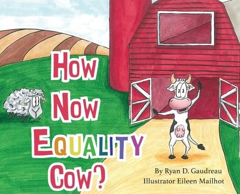 How Now Equality Cow? - Hardcover | Diverse Reads