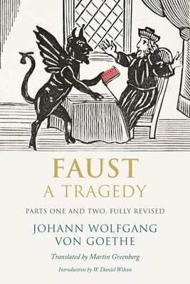 Faust: A Tragedy, Parts One and Two, Fully Revised - Paperback | Diverse Reads
