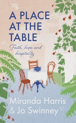 A Place at the Table: Faith, Hope and Hospitality - Paperback | Diverse Reads