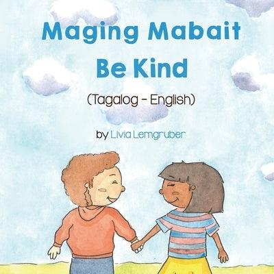 Be Kind (Tagalog-English) Maging Mabait - Paperback | Diverse Reads