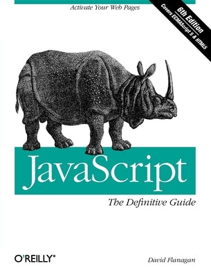 JavaScript: The Definitive Guide: Activate Your Web Pages - Paperback | Diverse Reads