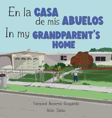 En la casa de mis Abuelos: In my Grandparent's home - Hardcover | Diverse Reads