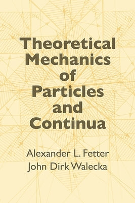 Theoretical Mechanics of Particles and Continua - Paperback | Diverse Reads