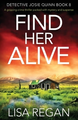 Find Her Alive: (Detective Josie Quinn Series #8) - Paperback | Diverse Reads