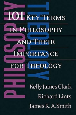 101 Key Terms in Philosophy and Their Importance for Theology - Paperback | Diverse Reads
