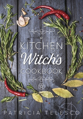 A Kitchen Witch's Cookbook - Paperback | Diverse Reads