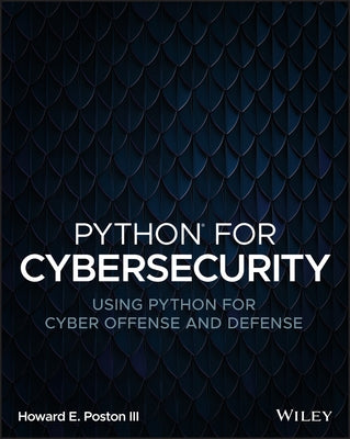 Python for Cybersecurity: Using Python for Cyber Offense and Defense - Paperback | Diverse Reads