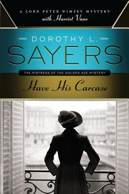 Have His Carcase (Lord Peter Wimsey Series #7) - Paperback | Diverse Reads