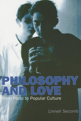 Philosophy and Love: From Plato to Popular Culture - Paperback | Diverse Reads