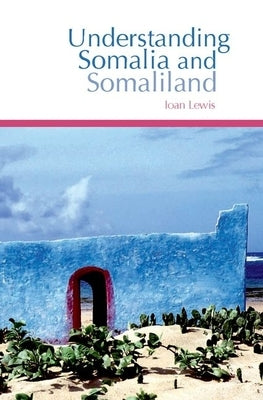 Understanding Somalia and Somaliland: Culture, History and Society - Paperback | Diverse Reads