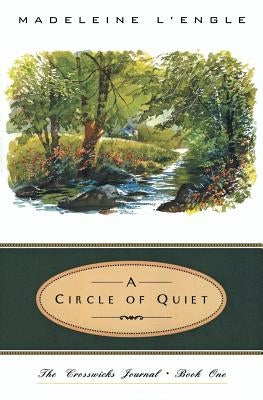 A Circle of Quiet (Crosswicks Journal Series #1) - Paperback | Diverse Reads