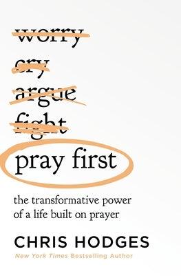 Pray First: The Transformative Power of a Life Built on Prayer - Paperback | Diverse Reads