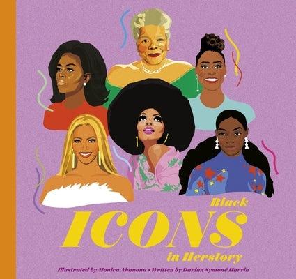 Black Icons in Herstory: 50 Legendary Women - Hardcover |  Diverse Reads