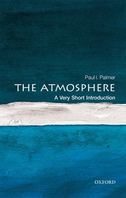 The Atmosphere: A Very Short Introduction - Paperback | Diverse Reads