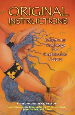 Original Instructions: Indigenous Teachings for a Sustainable Future - Paperback | Diverse Reads