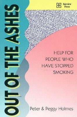 Out of the Ashes: Help for People Who Have Stopped Smoking - Paperback | Diverse Reads