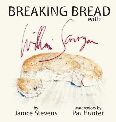 Breaking Bread with William Saroyan - Hardcover | Diverse Reads