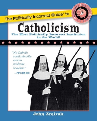 The Politically Incorrect Guide to Catholicism - Paperback | Diverse Reads