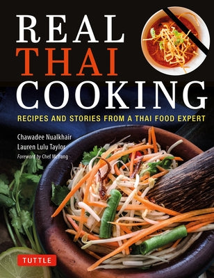 Real Thai Cooking: Recipes and Stories from a Thai Food Expert - Hardcover | Diverse Reads