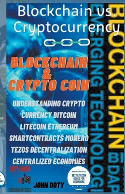 Blockchain And CryptoCoin. Understanding Crypto-Currency. Bitcoin Litecoin Etherum Smart Contracts Monero Tezos Decentralization Centralized Economies - Paperback | Diverse Reads
