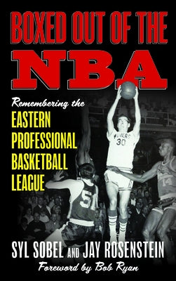 Boxed out of the NBA: Remembering the Eastern Professional Basketball League - Hardcover | Diverse Reads