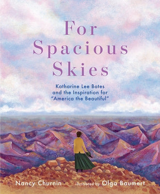 For Spacious Skies: Katharine Lee Bates and the Inspiration for "America the Beautiful" - Hardcover | Diverse Reads