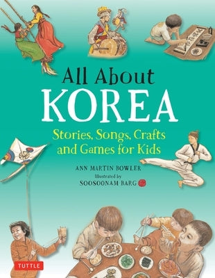 All About Korea: Stories, Songs, Crafts and Games for Kids - Hardcover | Diverse Reads