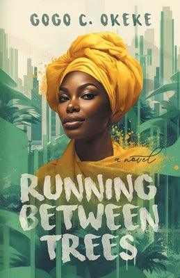 Running Between Trees - Paperback | Diverse Reads