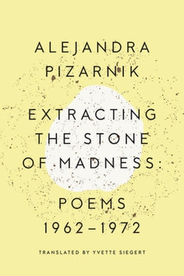 Extracting the Stone of Madness: Poems 1962 - 1972 - Paperback | Diverse Reads