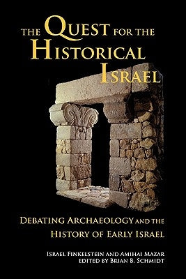 The Quest for the Historical Israel: Debating Archaeology and the History of Early Israel / Edition 1 - Paperback | Diverse Reads