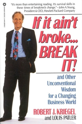 If it Ain't Broke...Break It!: And Other Unconventional Wisdom for a Changing Business World - Paperback | Diverse Reads