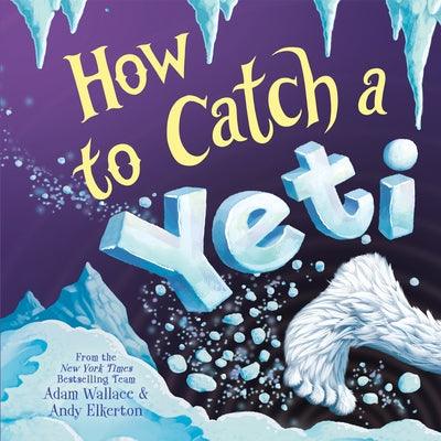 How to Catch a Yeti - Hardcover | Diverse Reads