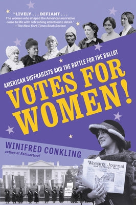 Votes for Women!: American Suffragists and the Battle for the Ballot - Paperback | Diverse Reads