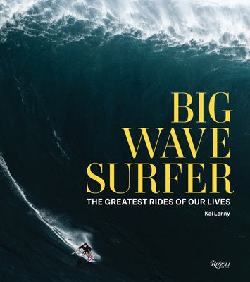 Big Wave Surfer: The Greatest Rides of Our Lives - Hardcover | Diverse Reads