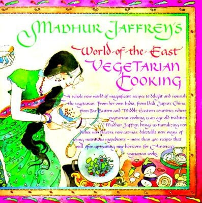 Madhur Jaffrey's World-of-the-East Vegetarian Cooking: A Cookbook - Paperback | Diverse Reads