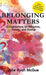 Belonging Matters: Conversations on Adoption, Family, and Kinship - Hardcover | Diverse Reads