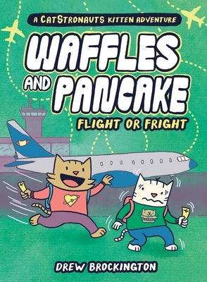 Waffles and Pancake: Flight or Fright: Flight or Fright - Hardcover | Diverse Reads