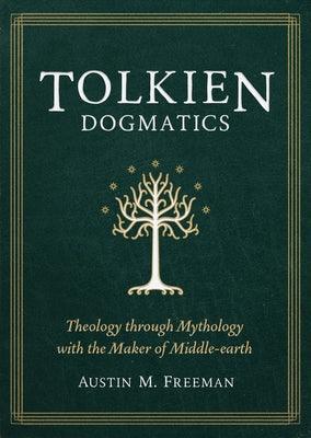 Tolkien Dogmatics: Theology Through Mythology with the Maker of Middle-Earth - Paperback | Diverse Reads