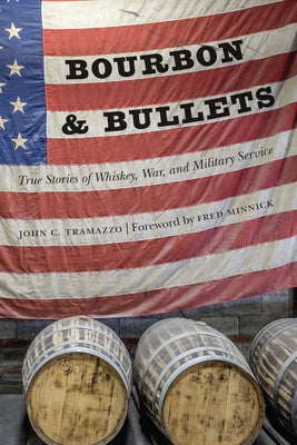 Bourbon and Bullets: True Stories of Whiskey, War, and Military Service - Hardcover | Diverse Reads