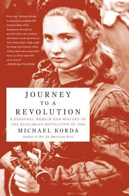Journey to a Revolution: A Personal Memoir and History of the Hungarian Revolution of 1956 - Paperback | Diverse Reads