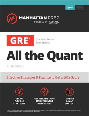 GRE All the Quant: Effective Strategies & Practice from 99th Percentile Instructors - Paperback | Diverse Reads