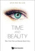 Time And Beauty: Why Time Flies And Beauty Never Dies - Paperback | Diverse Reads