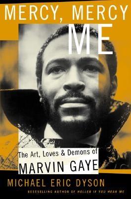 Mercy, Mercy, Me: The Art, Loves and Demons of Marvin Gaye - Paperback |  Diverse Reads