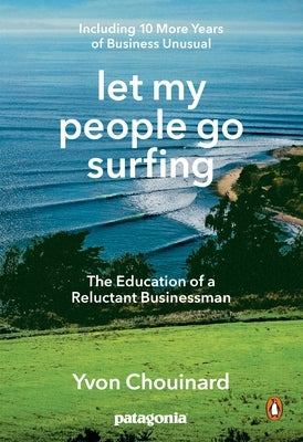 Let My People Go Surfing: The Education of a Reluctant Businessman--Including 10 More Years of Business Unusual - Paperback | Diverse Reads